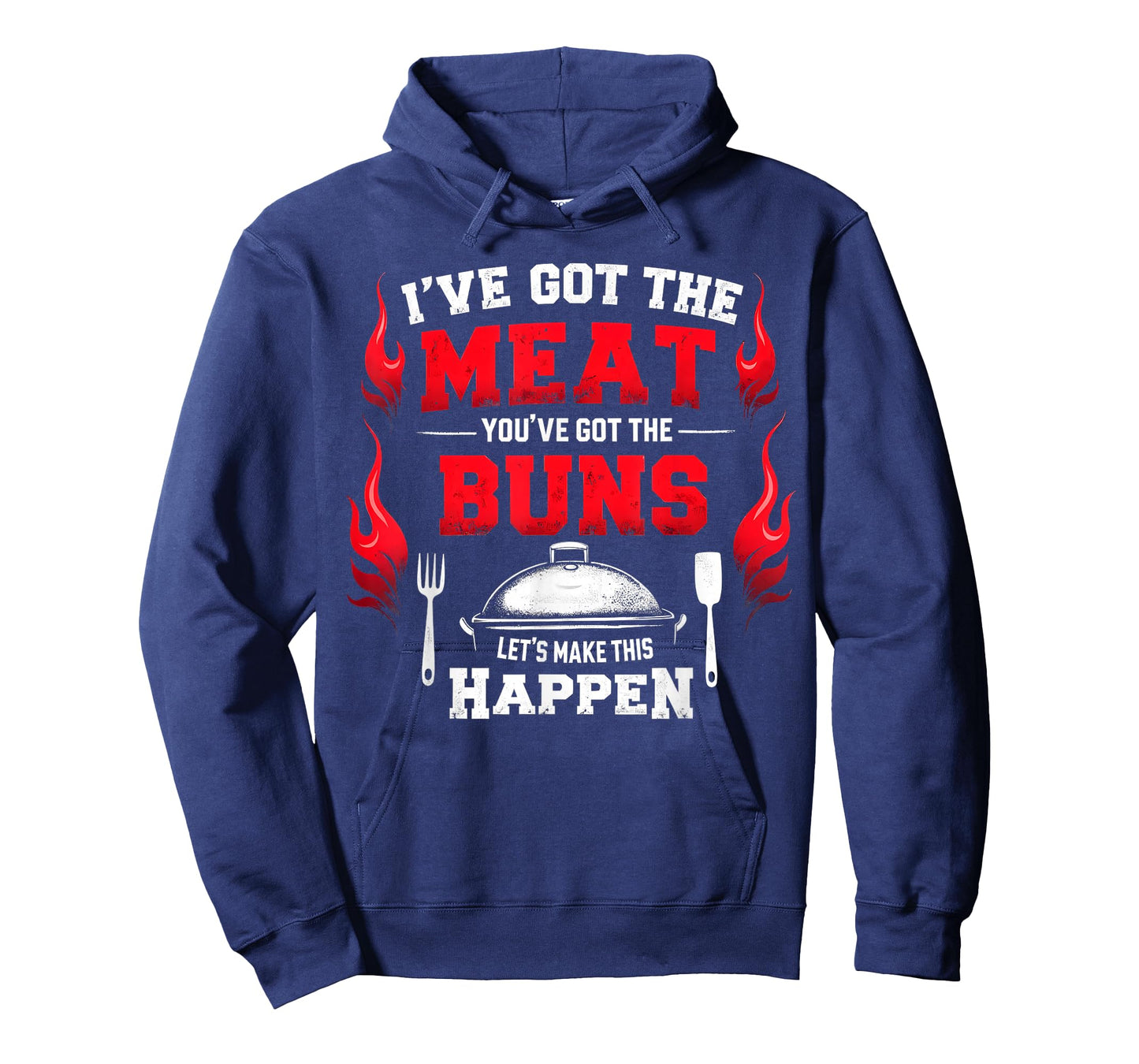 Funny I've Got The Meat You've Got Buns Grilling Grill BBQ T-Shirt