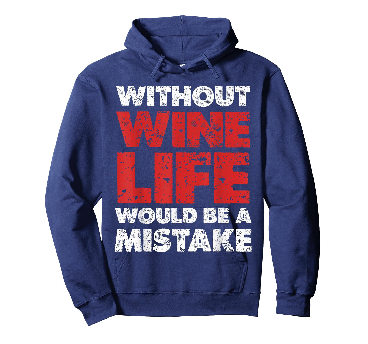 Without Wine, Life Would Be A Mistake T-Shirt