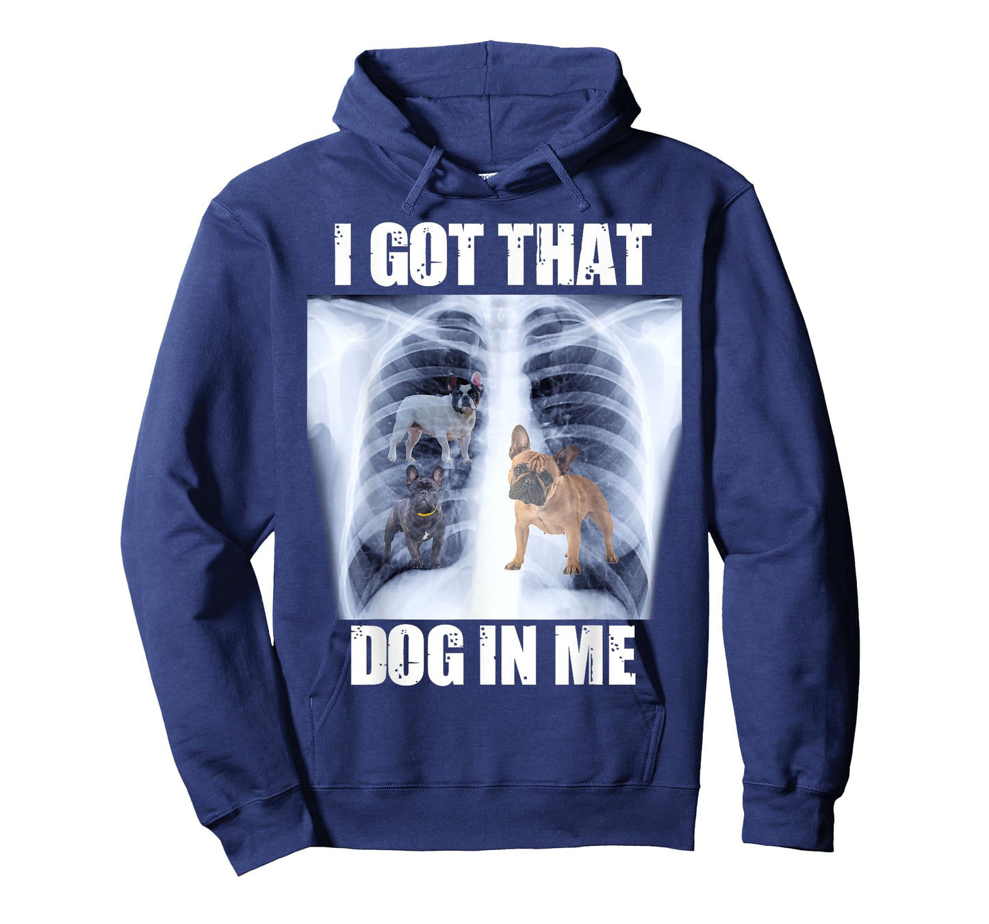 I Got that Dog in Me Xray Meme Funny French Bulldog T-Shirt for Men Women