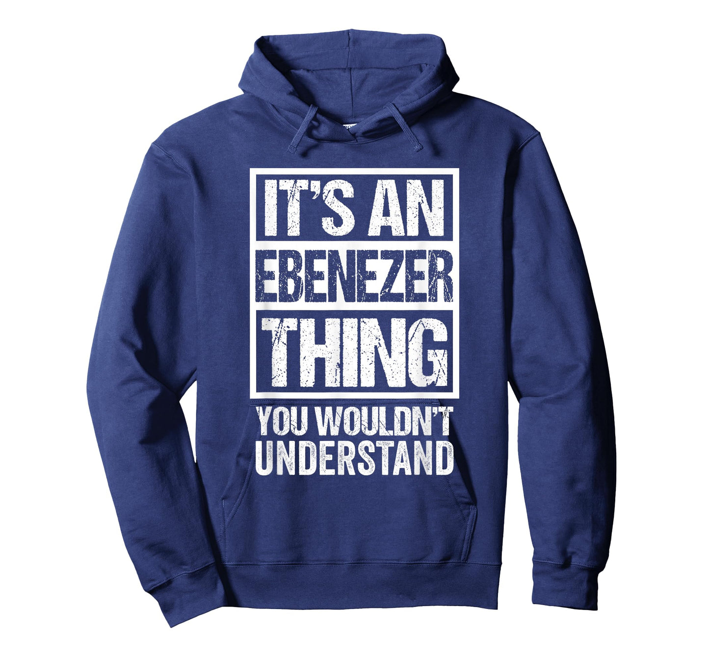 It's An Ebenezer Thing You Wouldn't Understand First Name T-Shirt