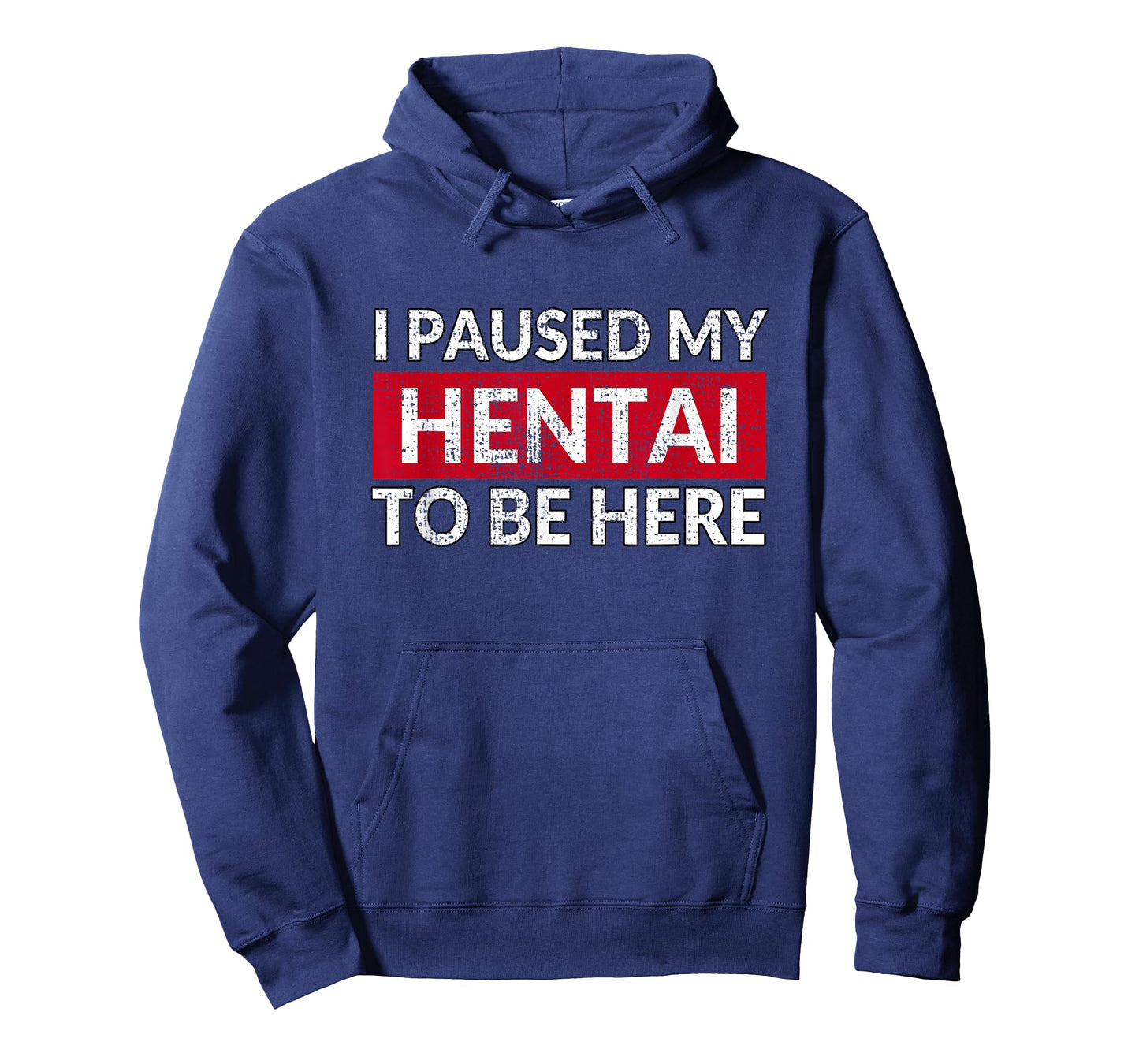 I Paused My Hentai to Be Here - Funny Ecchi Lewd Anime T-Shirt