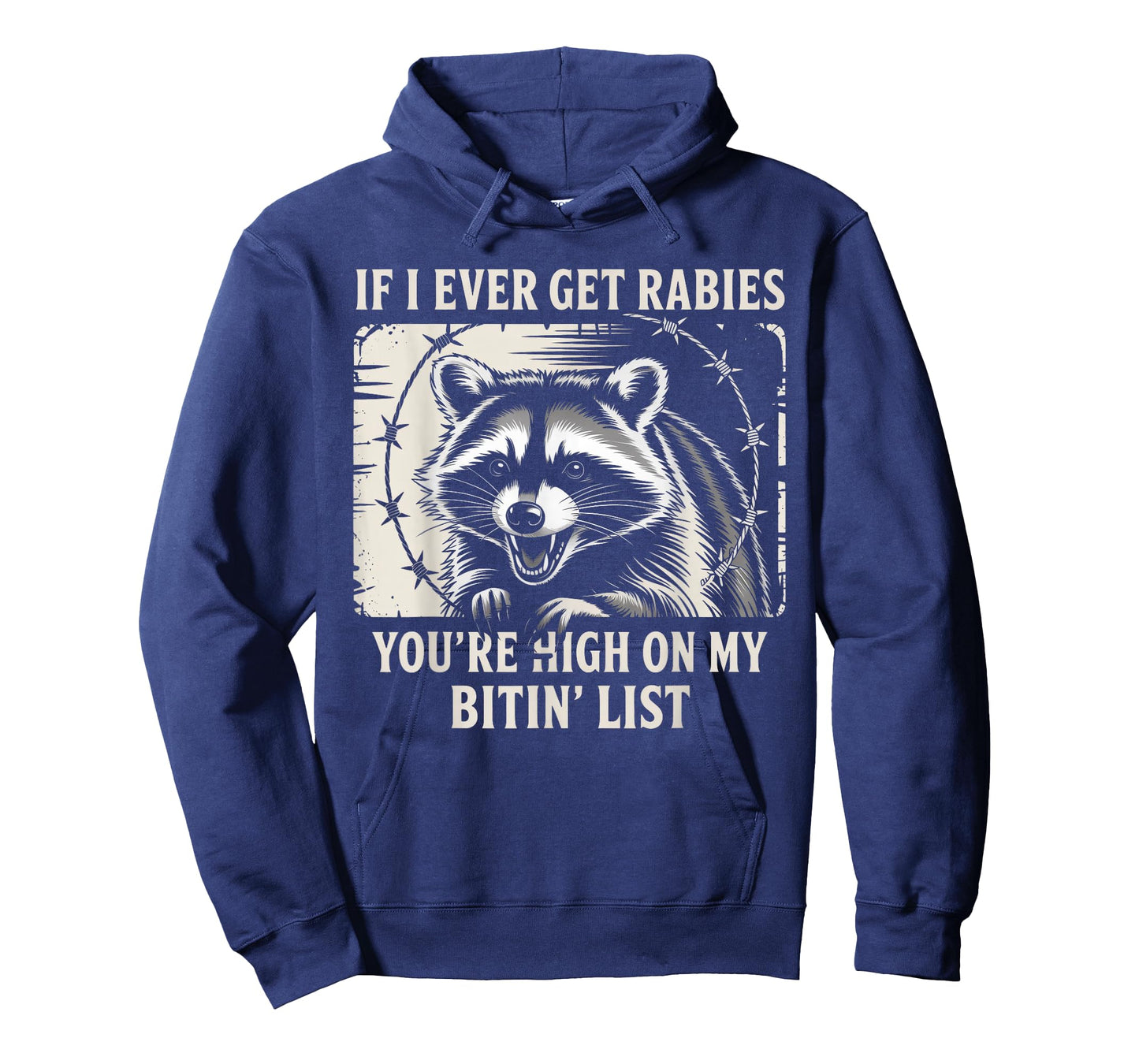 If I Ever Get Rabies You're High On My Bitin' List Raccoon T-Shirt