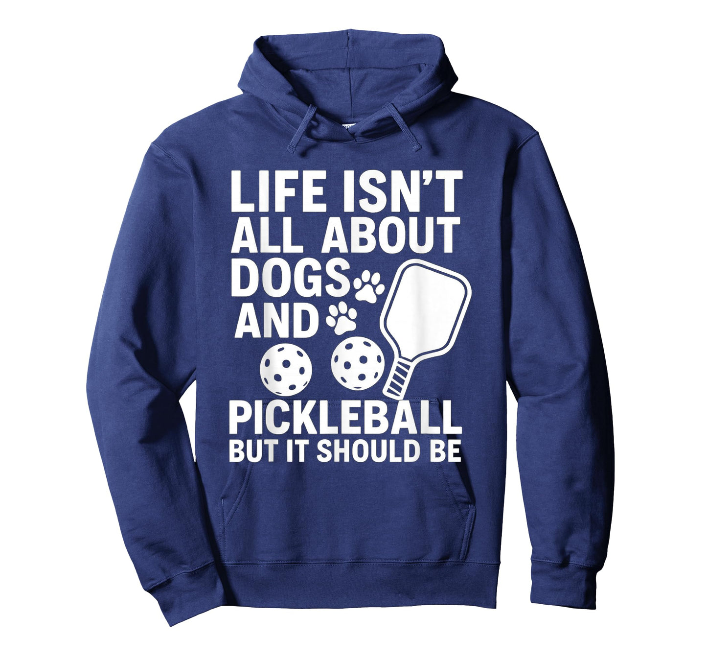 Life Isn't All About Dogs And Pickleball - Pickleballers T-Shirt