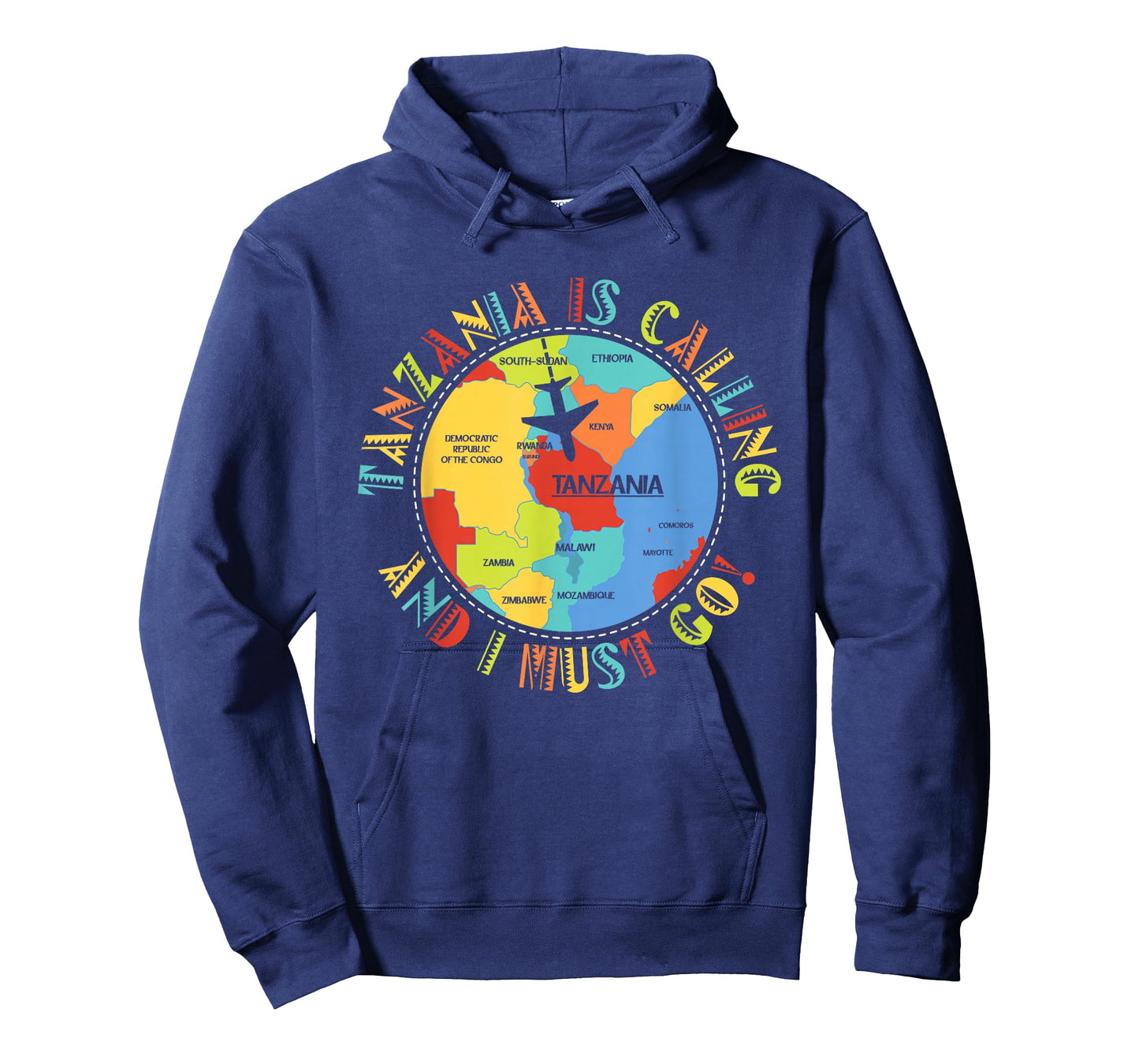 East Africa - Tanzania Is Calling And I Must Go - Tanzania T-Shirt