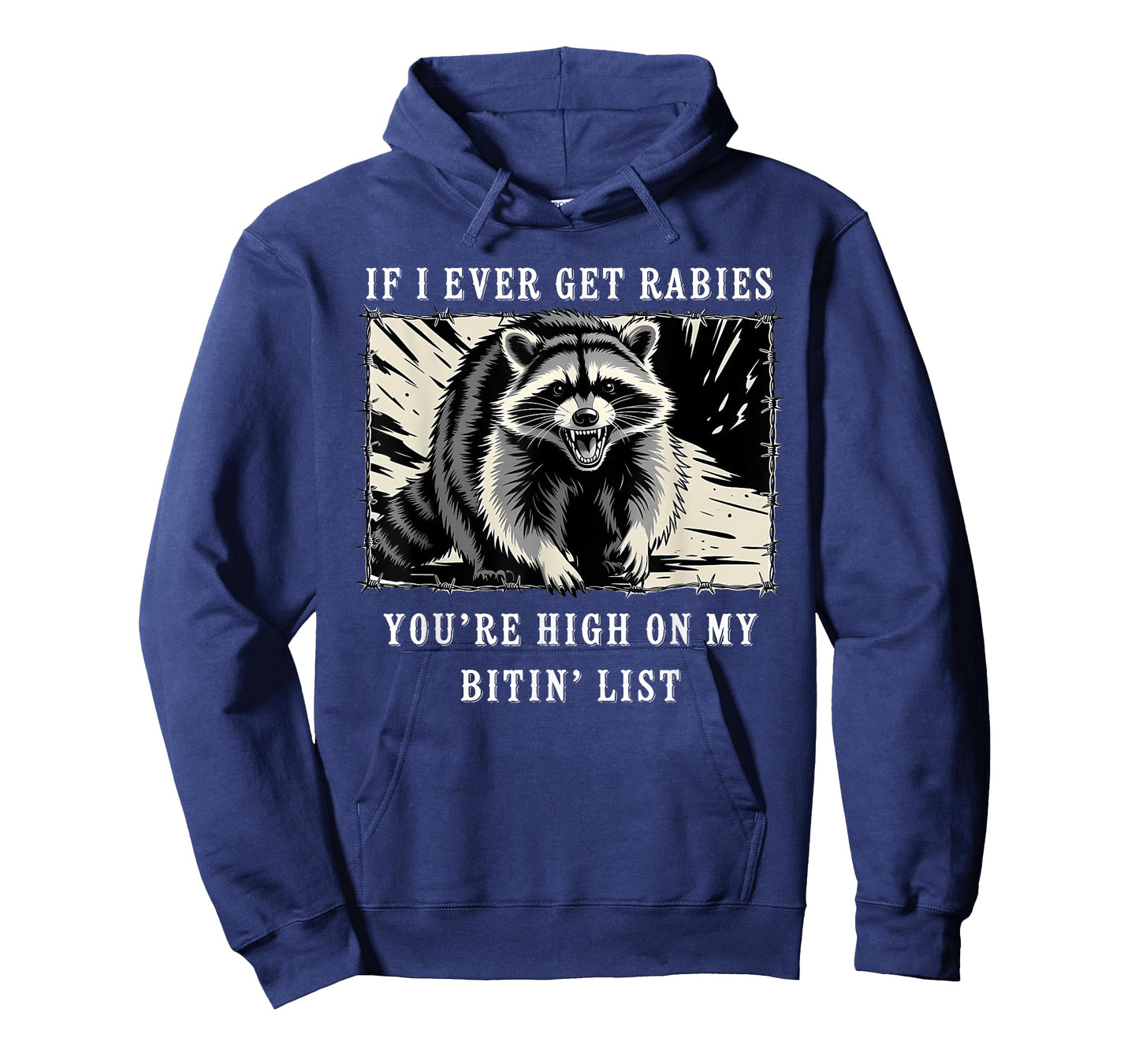 If I Ever Get Rabies You're High On My Bitin' List Raccoon T-Shirt