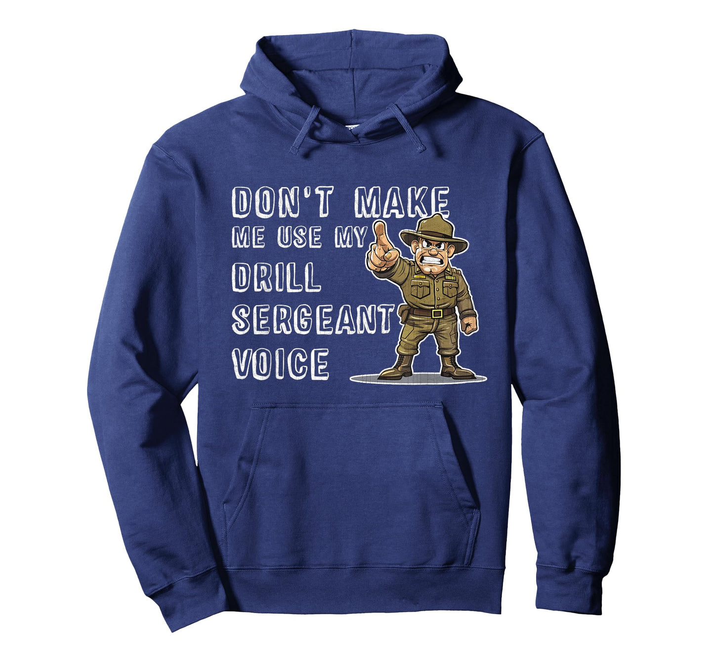 Dont Make Me Use My Drill Sergeant Voice Bootcamp Gifts T-Shirt