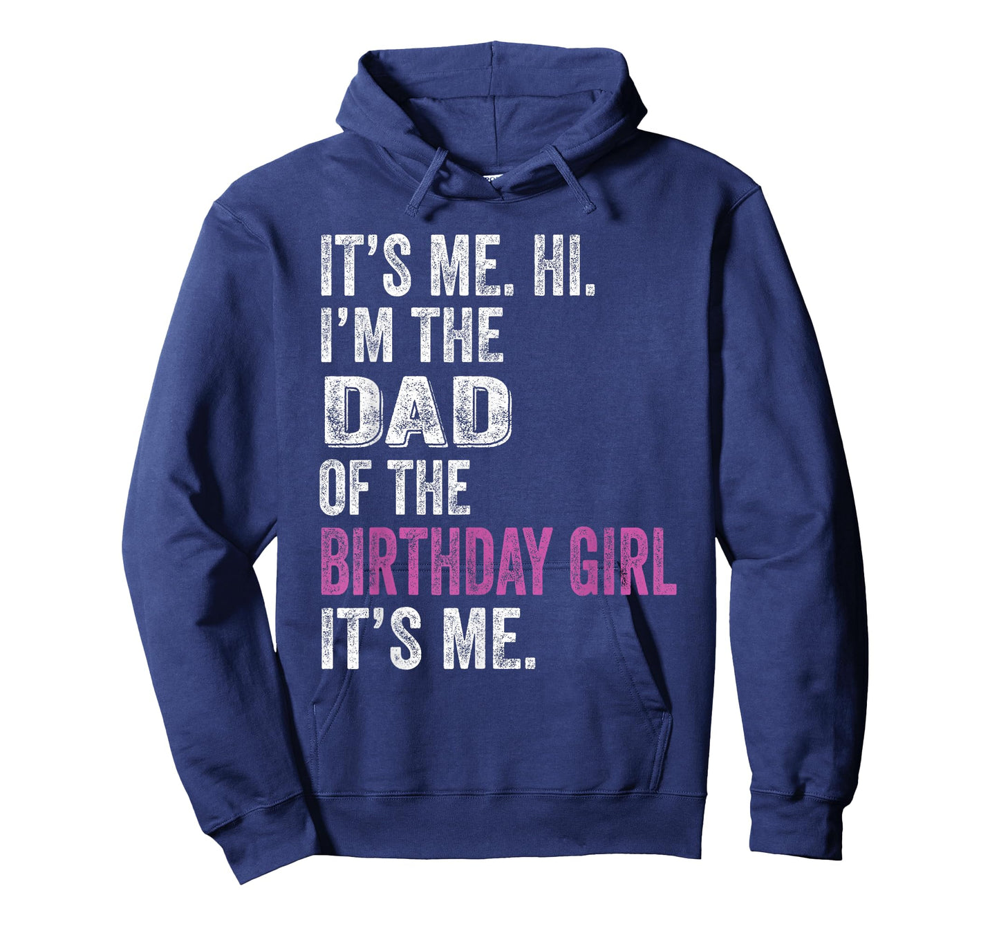 It's Me Hi I'm The Dad of The Birthday Girl Its Me Party T-Shirt