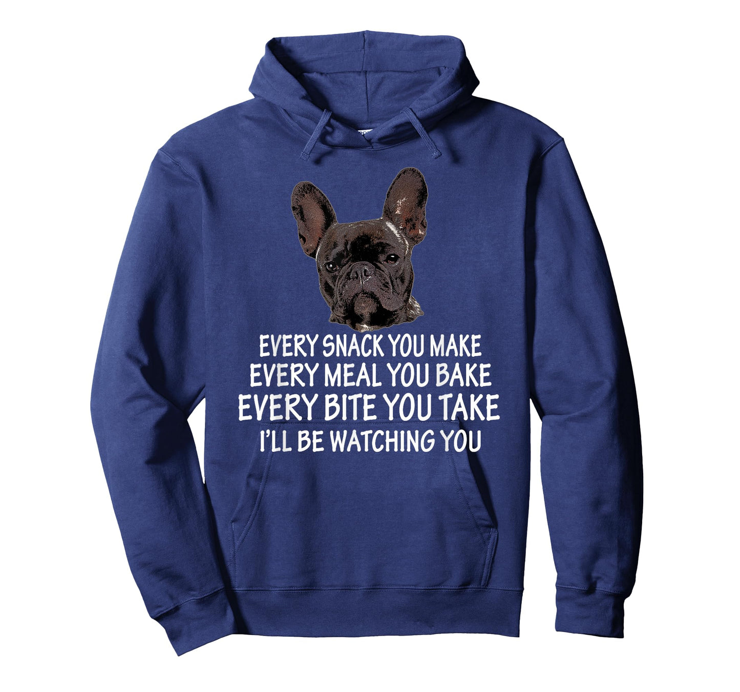 Every Snack You Make French Bulldog Mom and Frenchie Dad T-Shirt