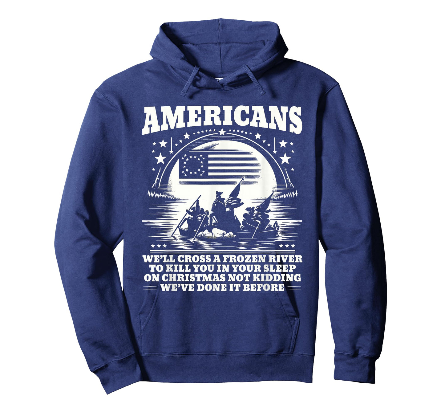 Americans We'll Cross A Frozen River Funny Saying T-Shirt