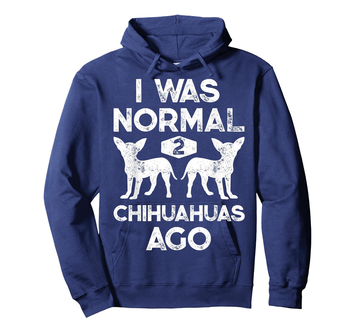 I Was Normal 2 Chihuahuas Ago Funny Dog Lover Men Women Cute T-Shirt