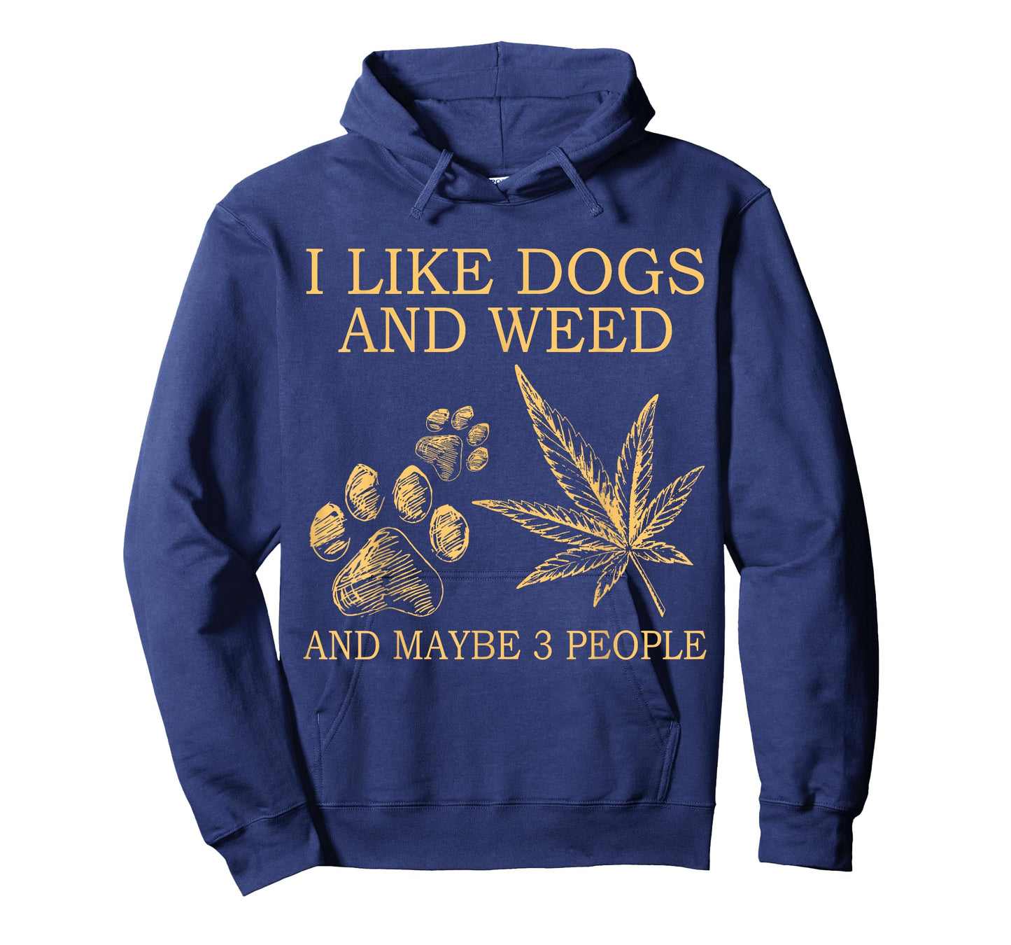 I Like Dogs and Weed and Maybe 3 People T-Shirt