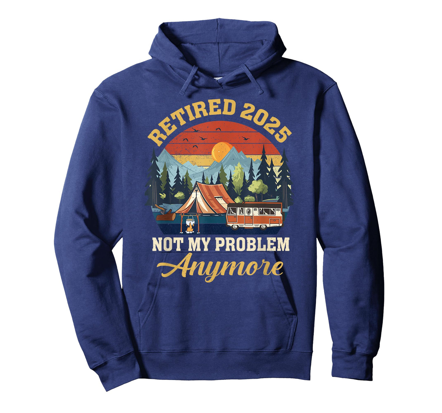 Retired 2025 Not My Problem Anymore Camping Retirement T-Shirt