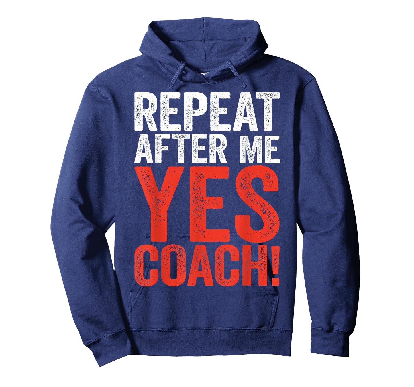 Repeat After Me Yes Coach Shirt Men Women Funny Coaching T-Shirt