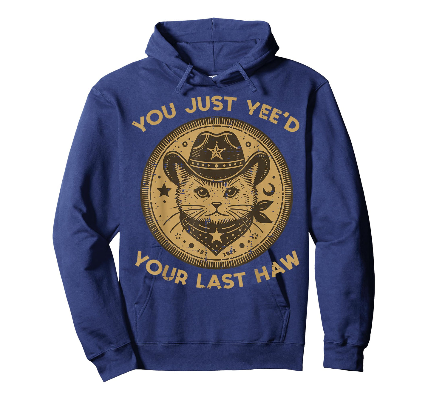 Cat You Just Yeed Your Last Haw Cowboy Country Men Women Kid T-Shirt