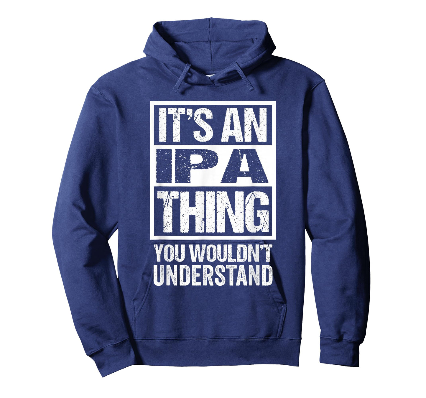 It's An IPA Thing You Wouldn't Understand Beer Lover T-Shirt