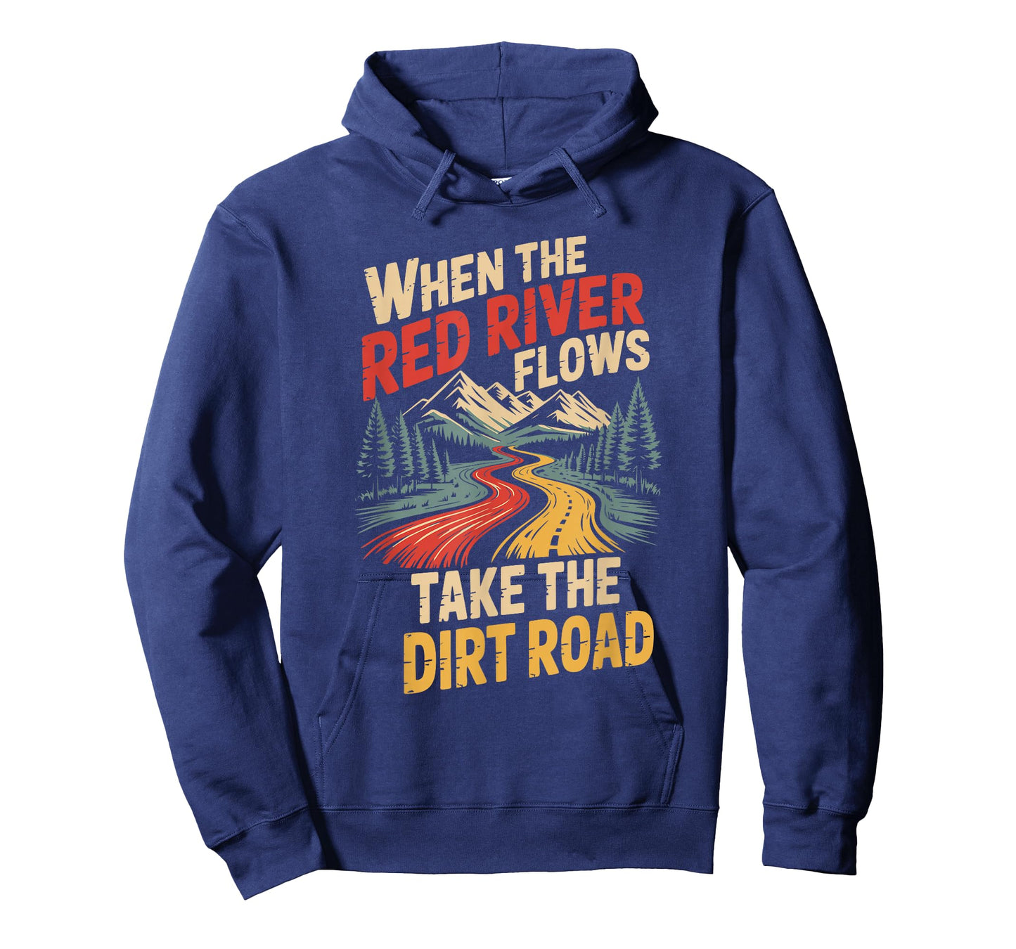 When The Red River Flows Take The Dirt Road T-Shirt