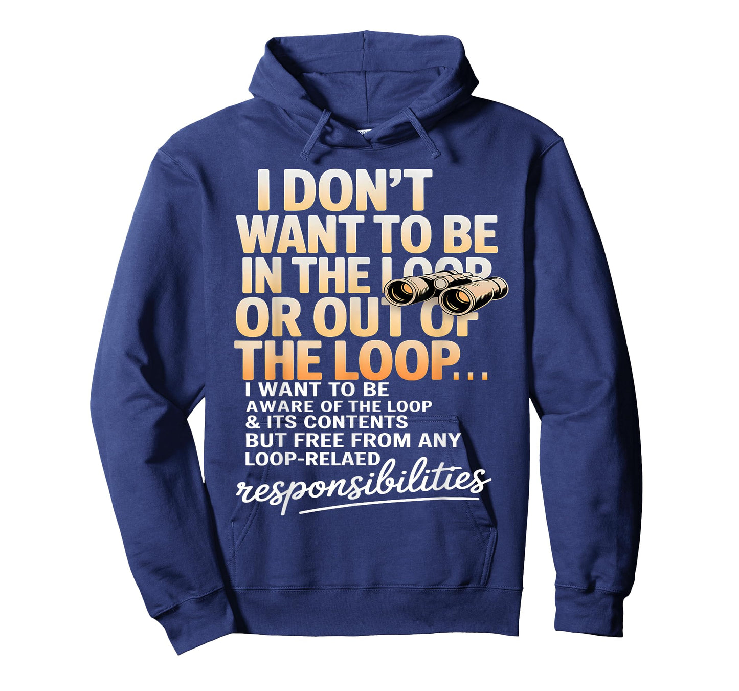 I Don't Want to Be in The Loop Or Out of The Loop Office T-Shirt