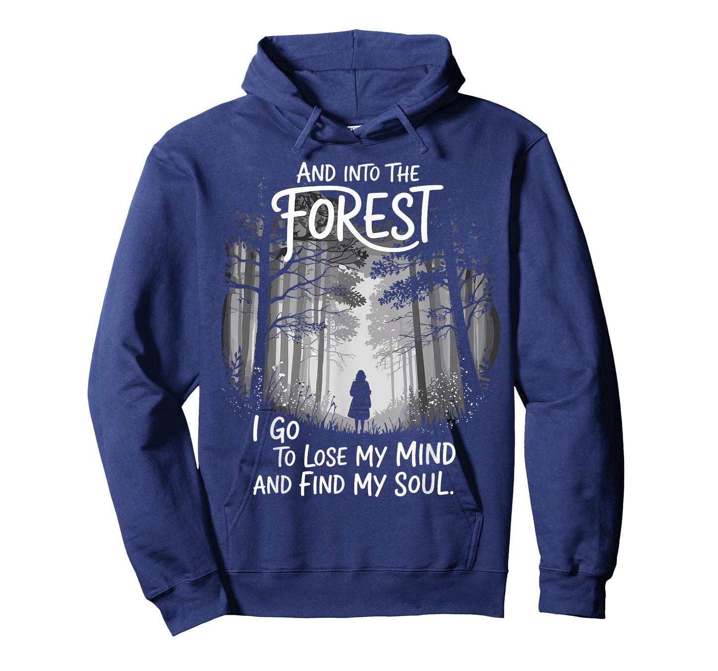 And Into The Forest I Go To Lose My Mind And Find My Soul T-Shirt