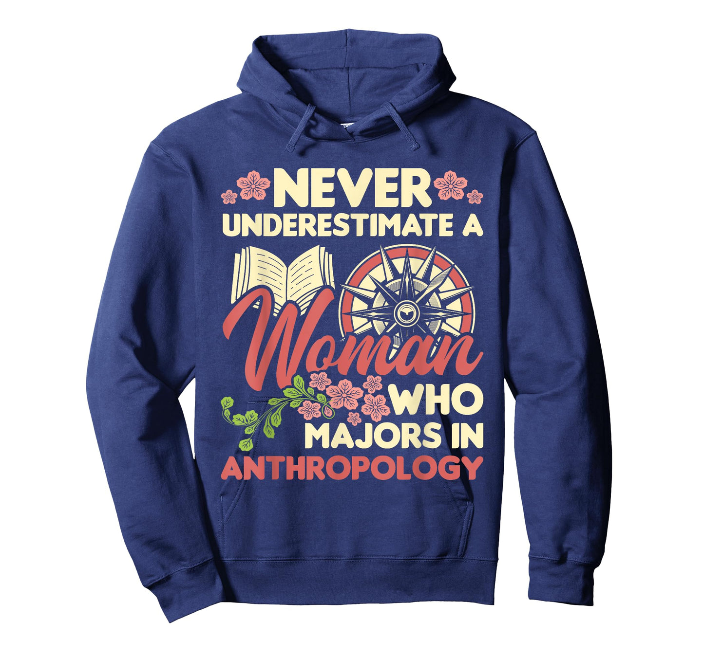 Never Underestimate A Woman - Anthropology Anthropologist T-Shirt
