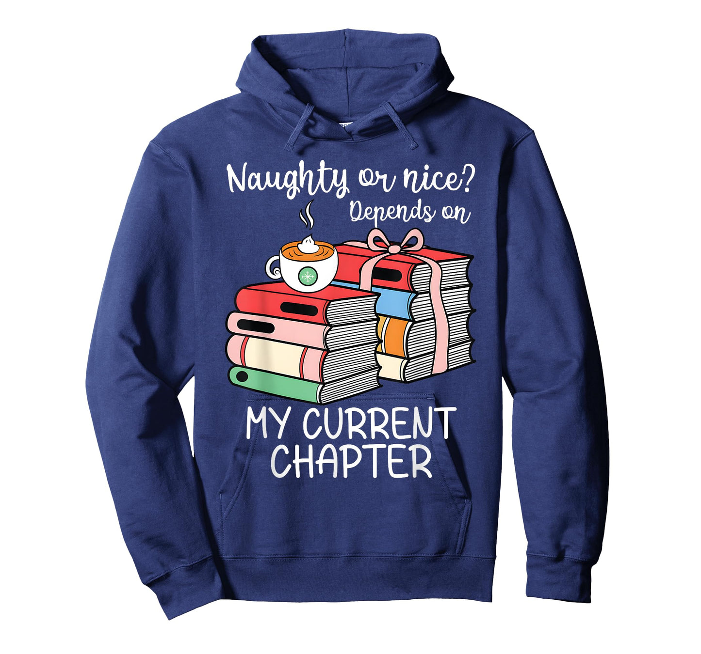 Funny Naughty Or Nice Depends On My Current Chapter Bookish T-Shirt