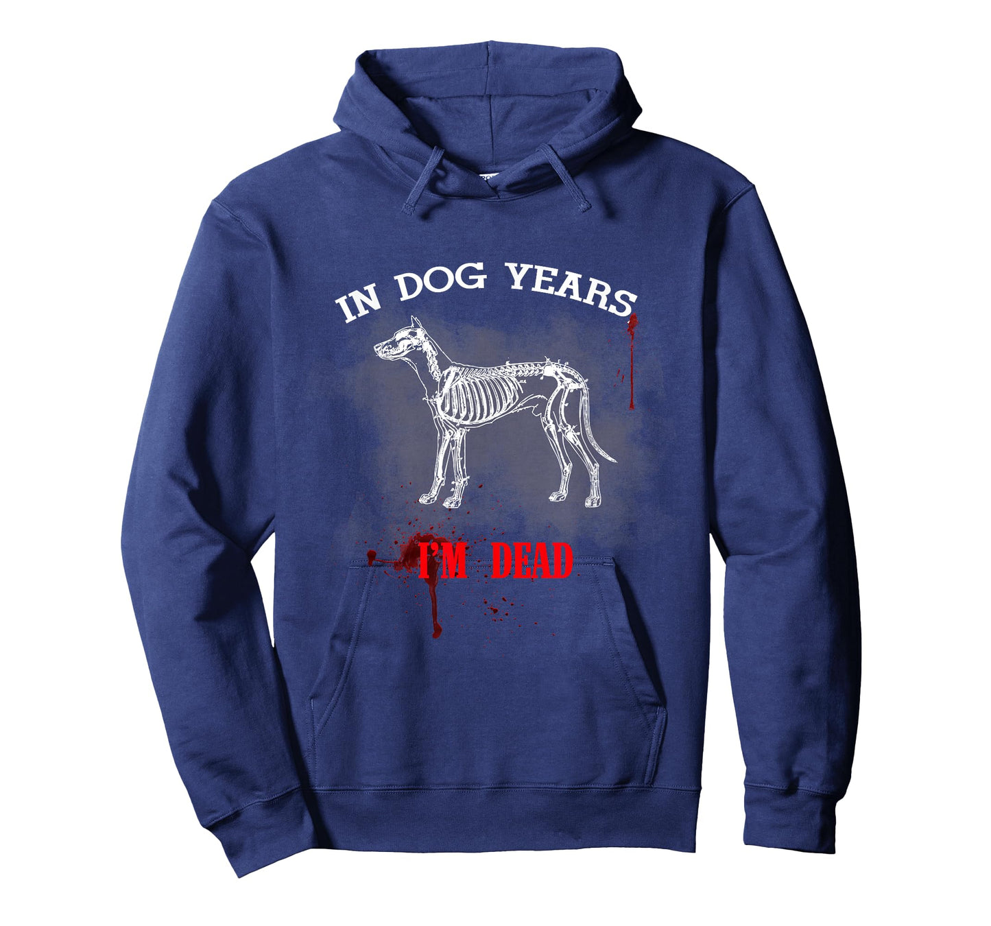In Dog Years I'm Dead Funny Great Gift for Pet Owner T-Shirt for Men Women Kids