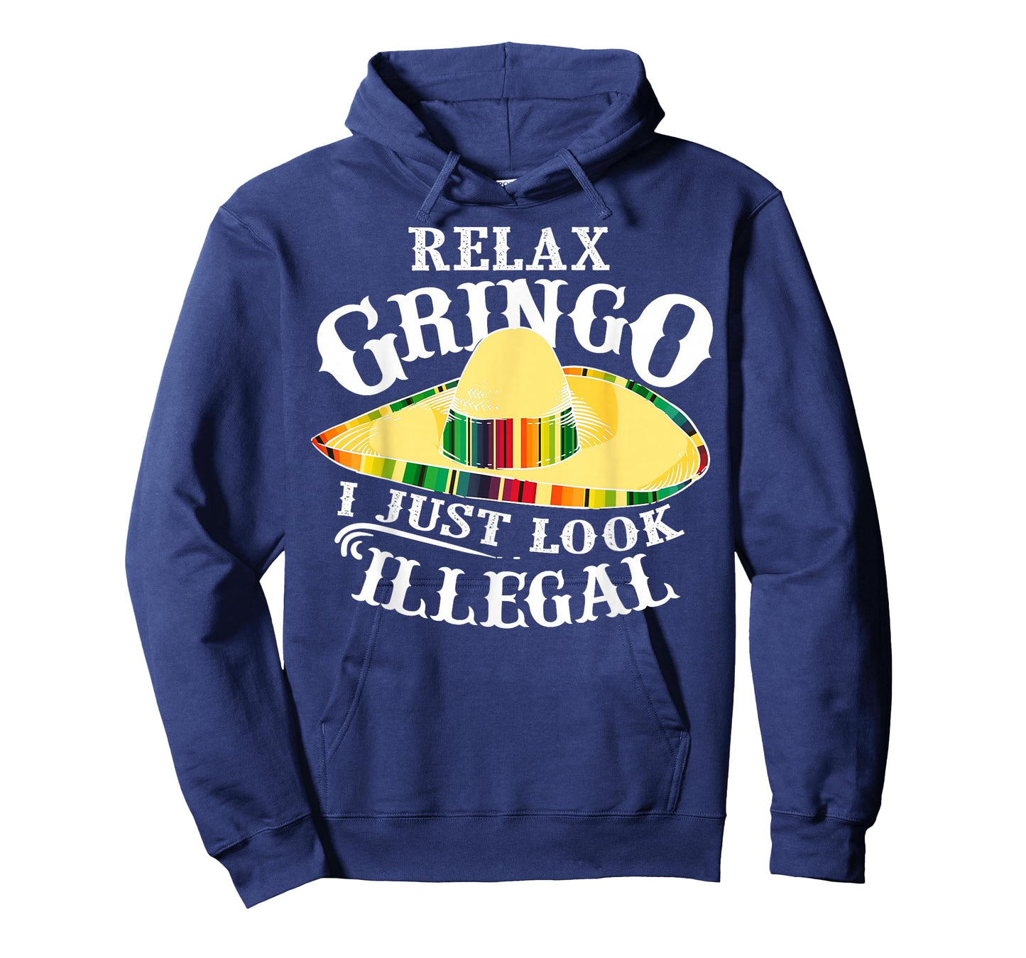 Relax Gringo I Just Look Illegal | Gabacho Outsider Gift T-Shirt