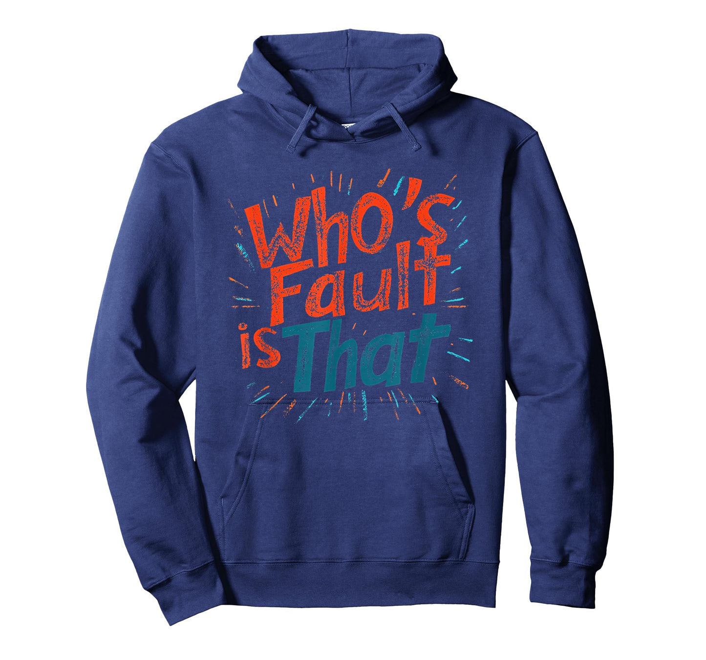Who's Fault is That Statement for a Cool Look T-Shirt