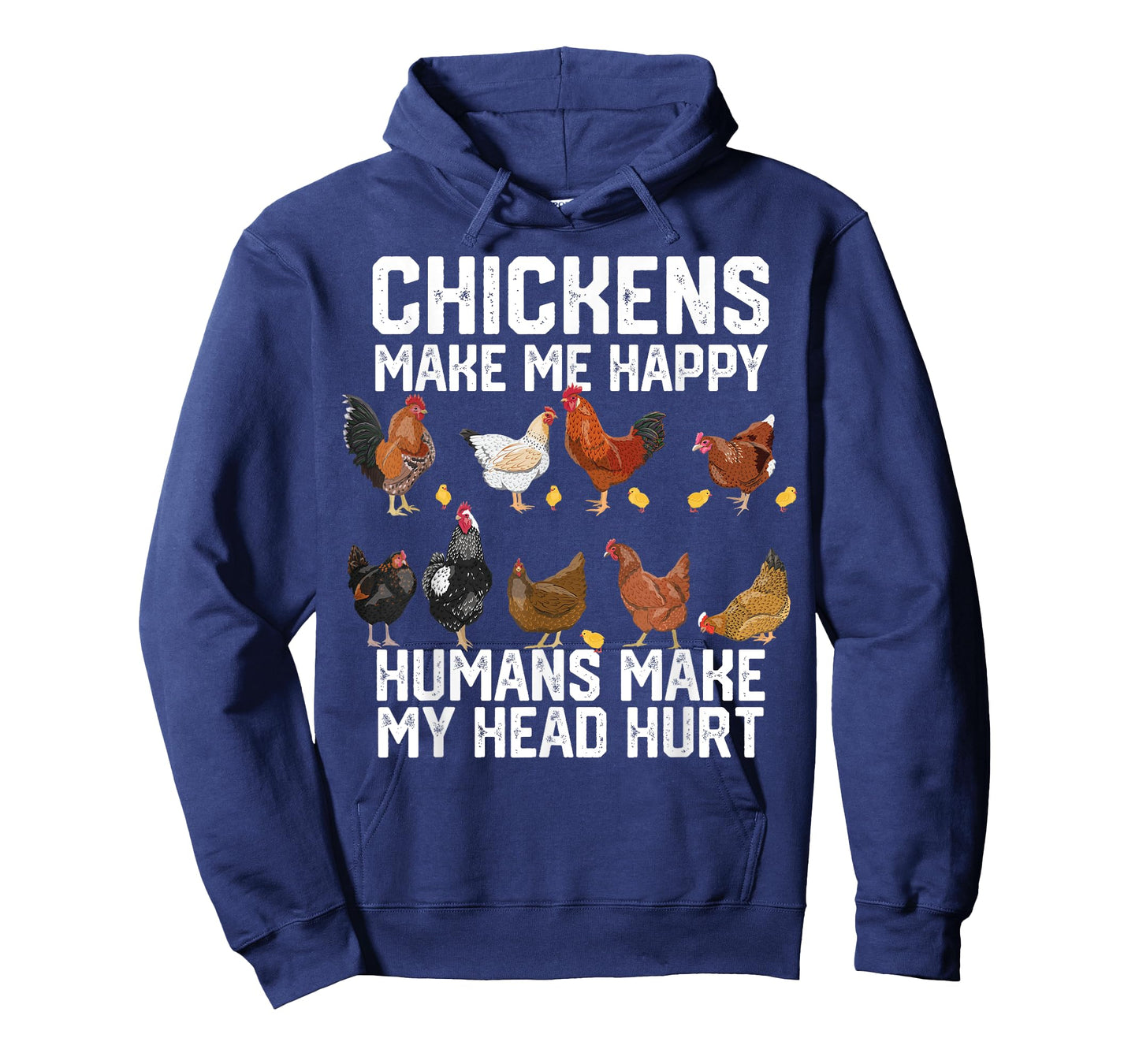 funny Chickens make me happy humans make my head hurt T-Shirt