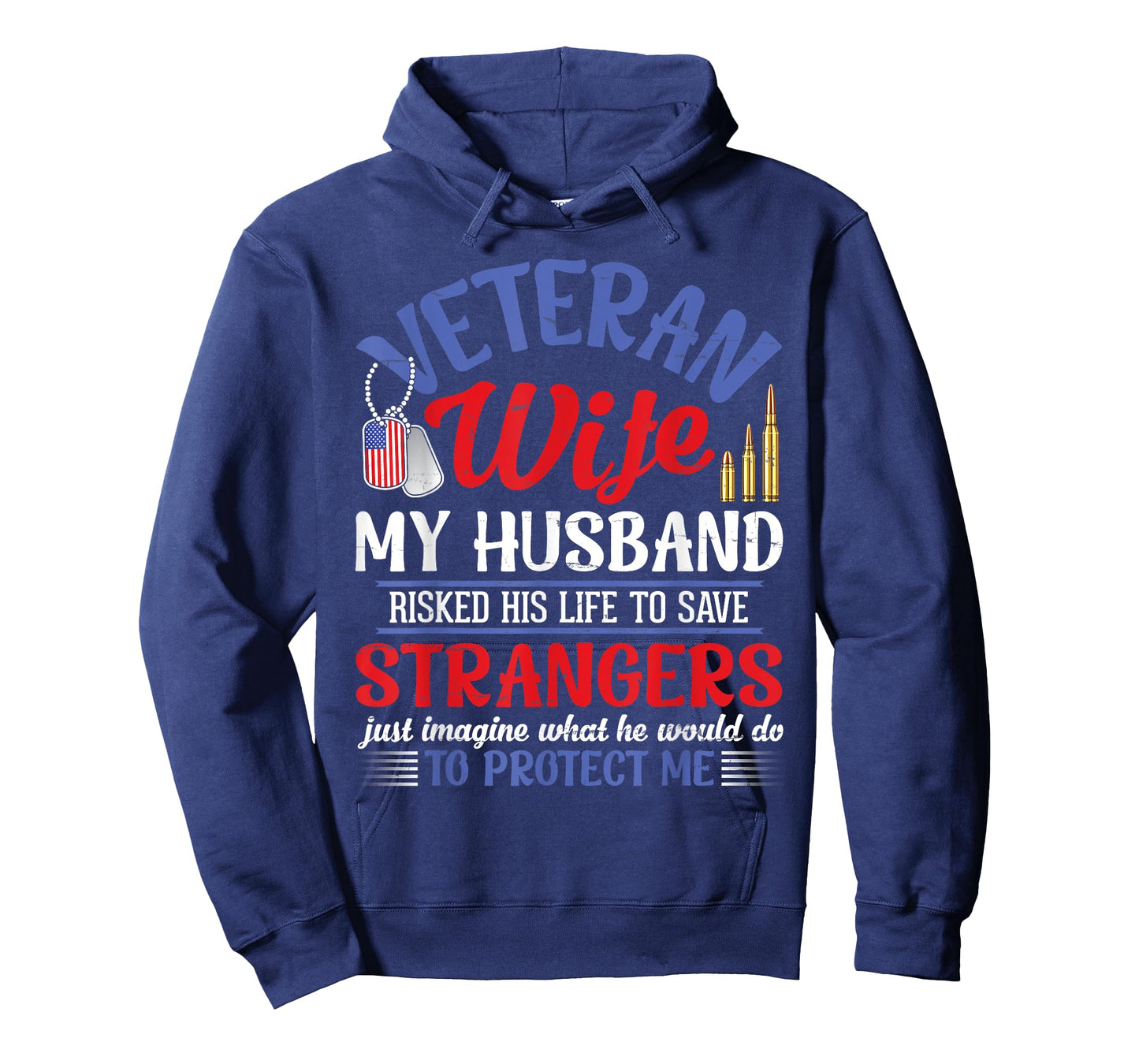 Veteran Wife My Husband RisKed His Life Strangers Protect Me T-Shirt
