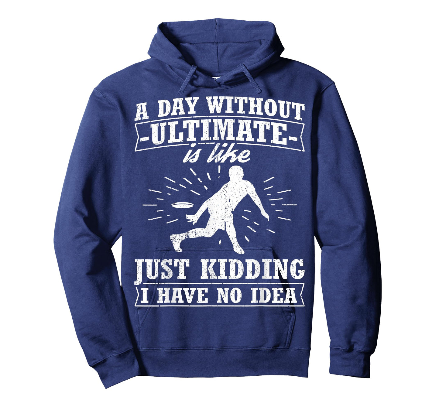 Funny Frisbee Design Day Without Ultimate Frisbee T-Shirt