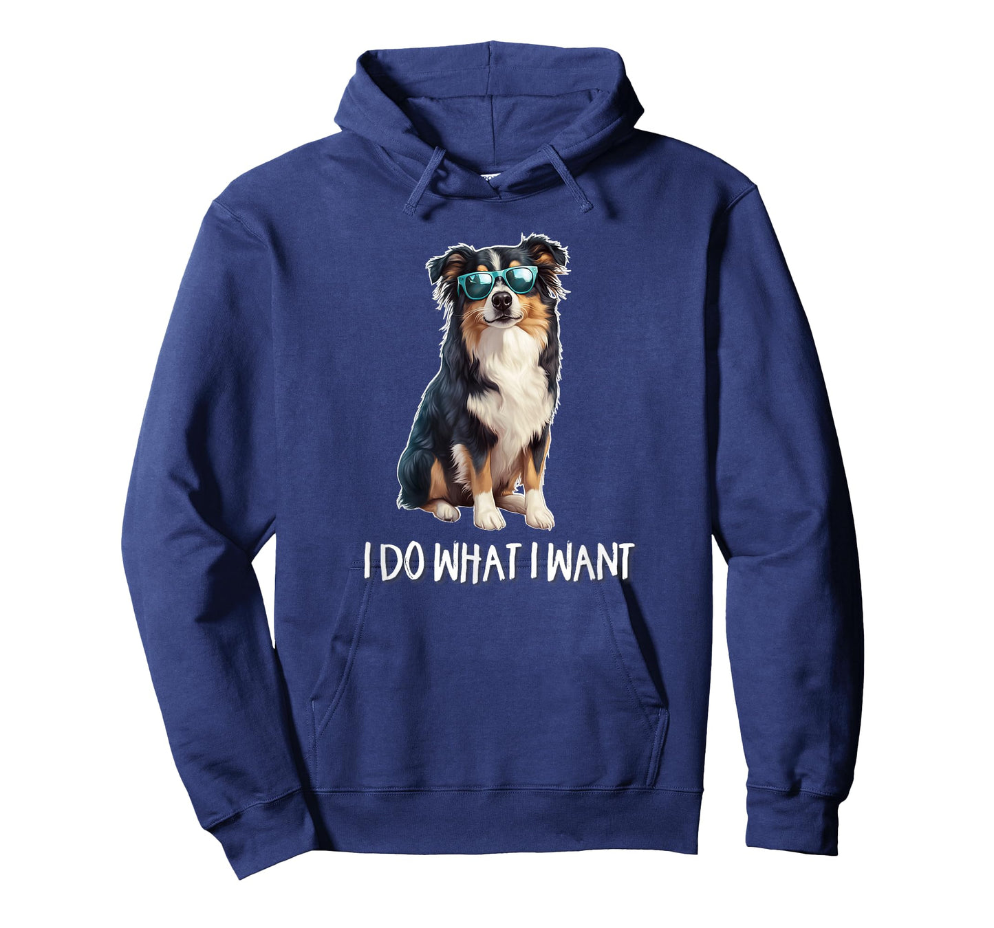 Funny Mens Womens I Do What I Want Australian Shepherd Lover T-Shirt
