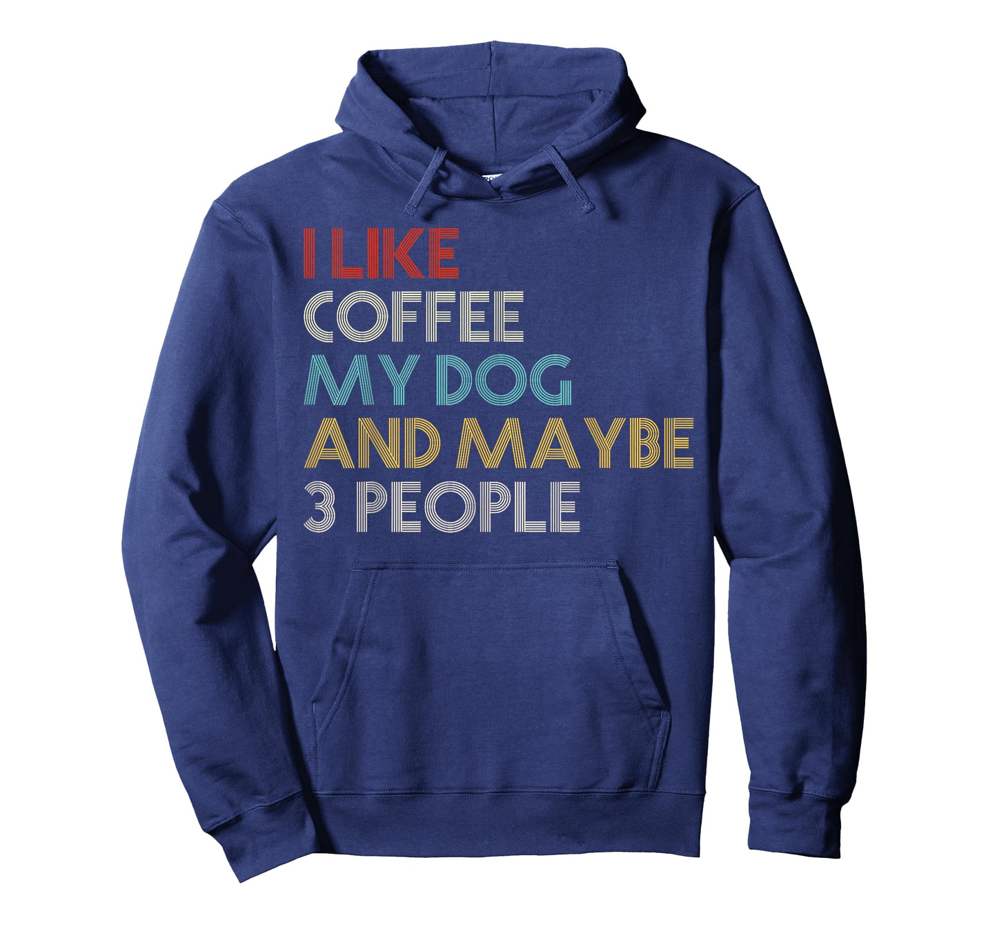 I Like Coffee My Dog And Maybe 3 People Coffee Lovers Quote T-Shirt