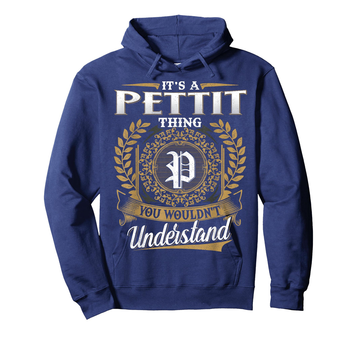 It's A PETTIT Thing You Wouldn't Understand Name Classic T-Shirt