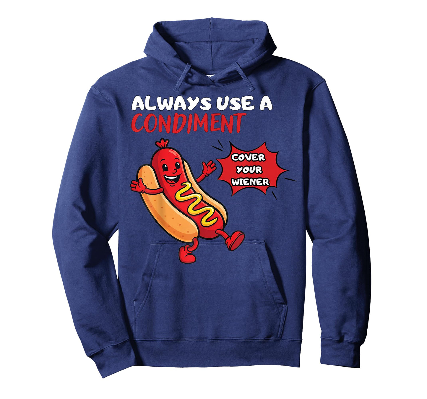 Always Use A Condiment Cover Your Wiener Funny Hot Dog T-Shirt