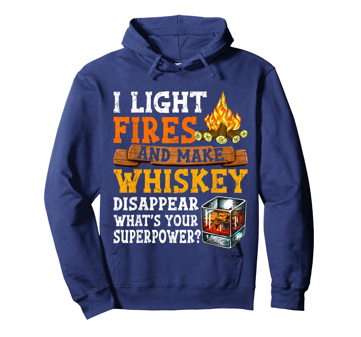 I Light Fires And Make Whiskey Disappear Funny Quote Camping T-Shirt