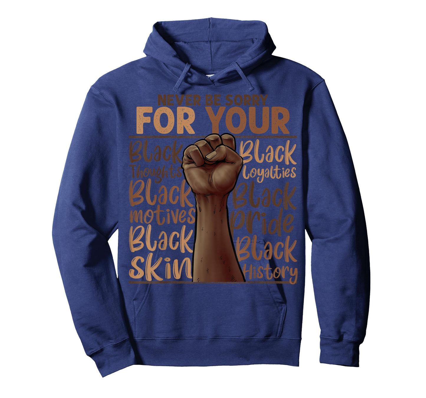 Never Be Sorry For Being Black History Juneteenth Gifts T-Shirt