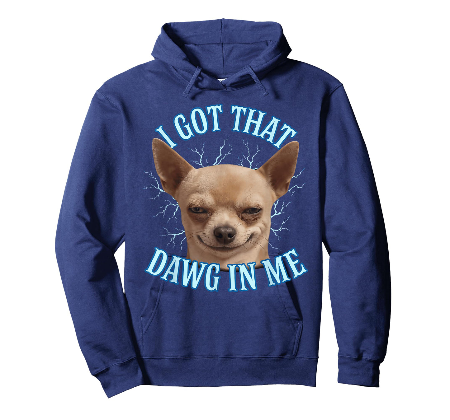 Chihuahua Funny Meme I Got That Dawg In Me T-Shirt