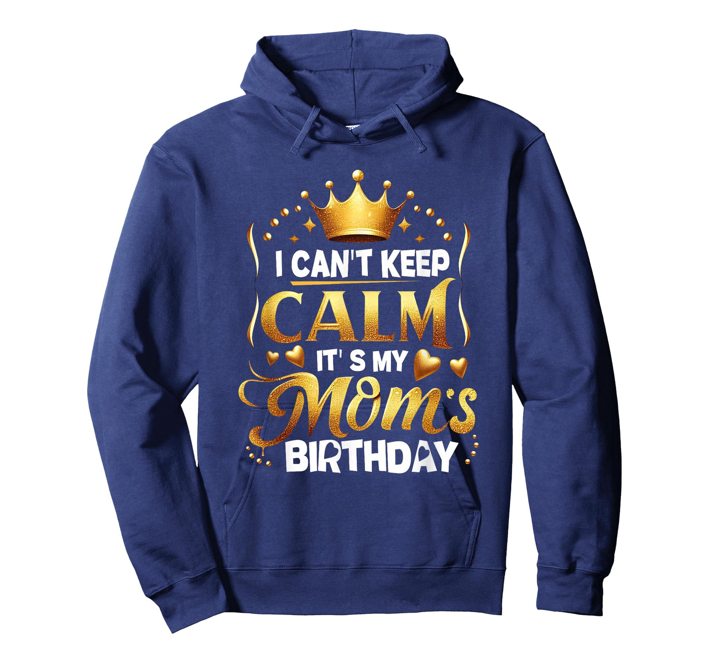 I Cant Keep Calm It's My Mom's Birthday Celebration Family T-Shirt