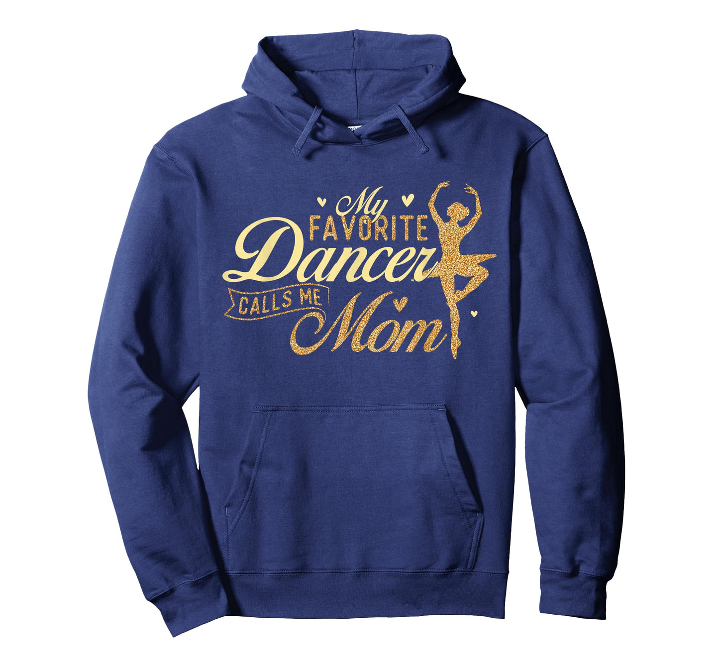 My Favorite Dancer Calls Me Mom - Ballerina Ballet Dancing T-Shirt