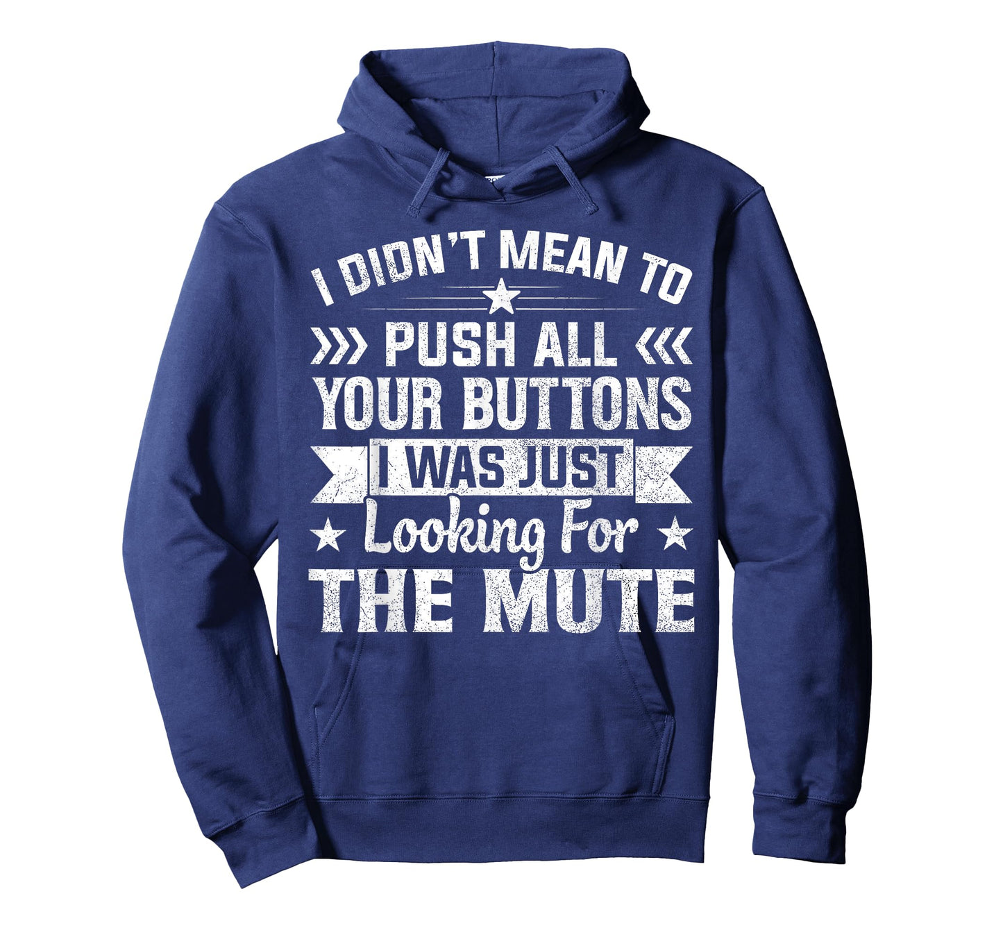 I Didn’t Mean to Push Your Buttons I Was Looking for Mute T-Shirt
