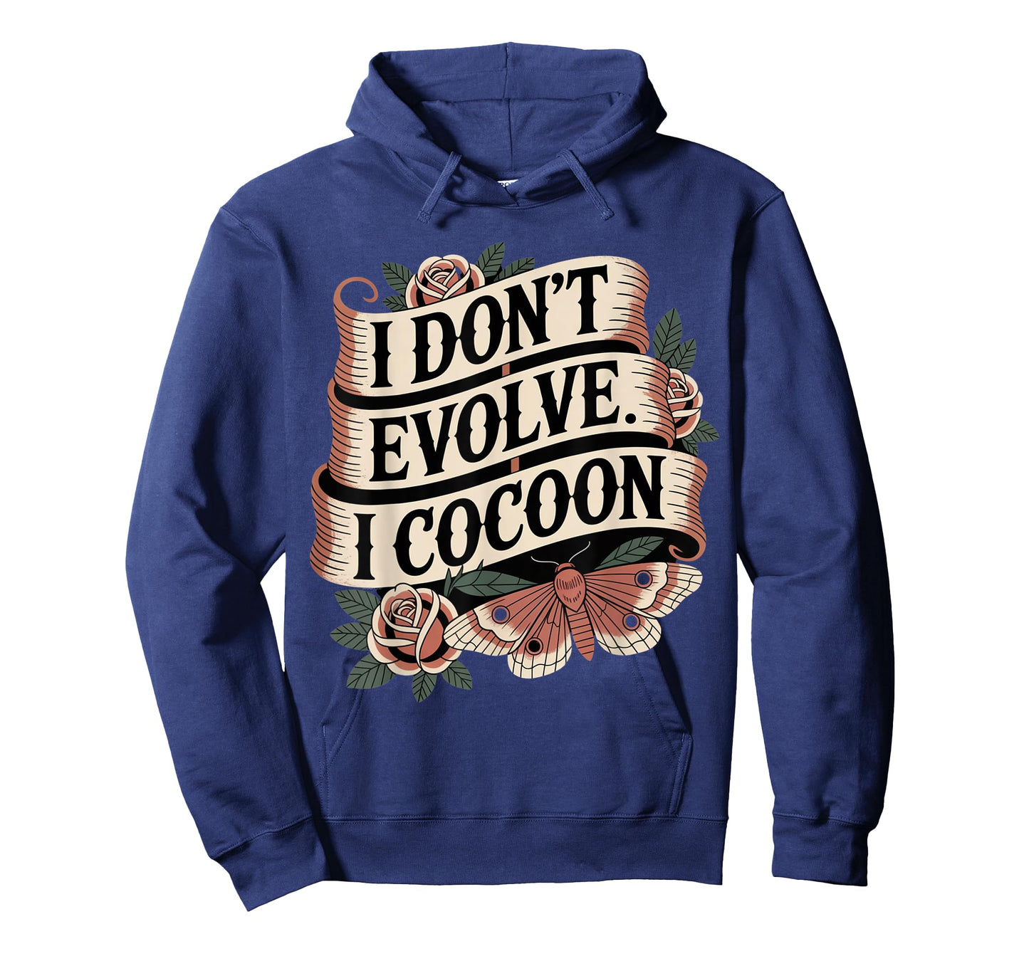 Funny Gothic Quote I Don’t Evolve I Cocoon Sarcastic Humor T-Shirt