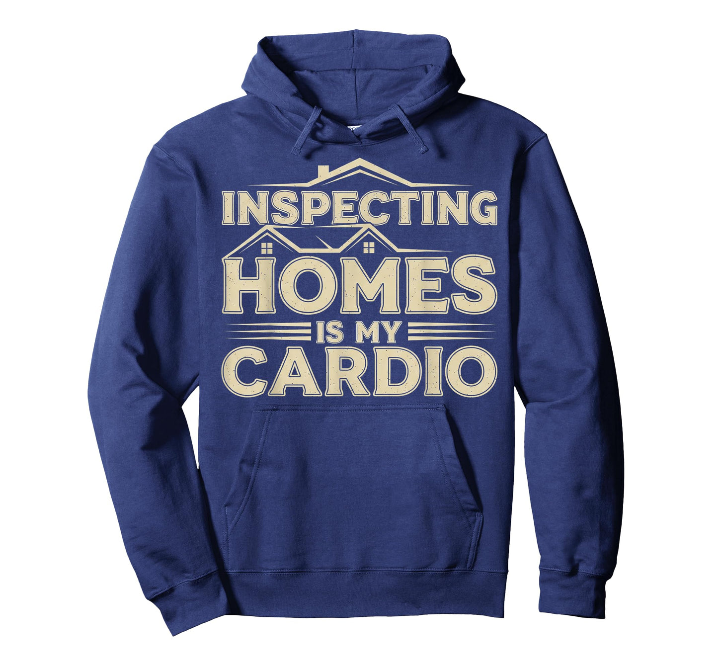 Inspecting Homes is My Cardio - Funny Home Inspector T-Shirt