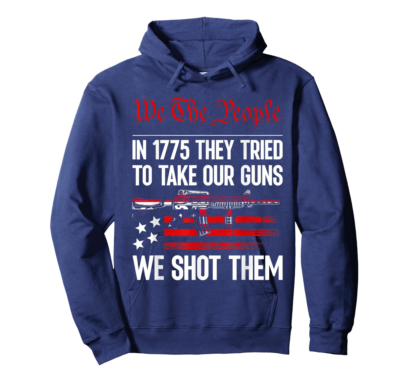 In 1775 They Tried To Take Our Guns We Shot Them US Flag T-Shirt
