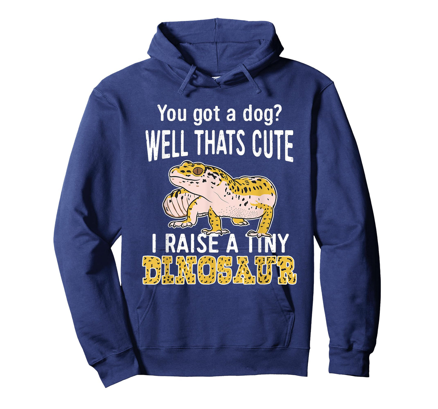 You Got A Dog Well That's Cute I Raise A Tiny Dinosaur Gift T-Shirt for Men Women Girls Kids