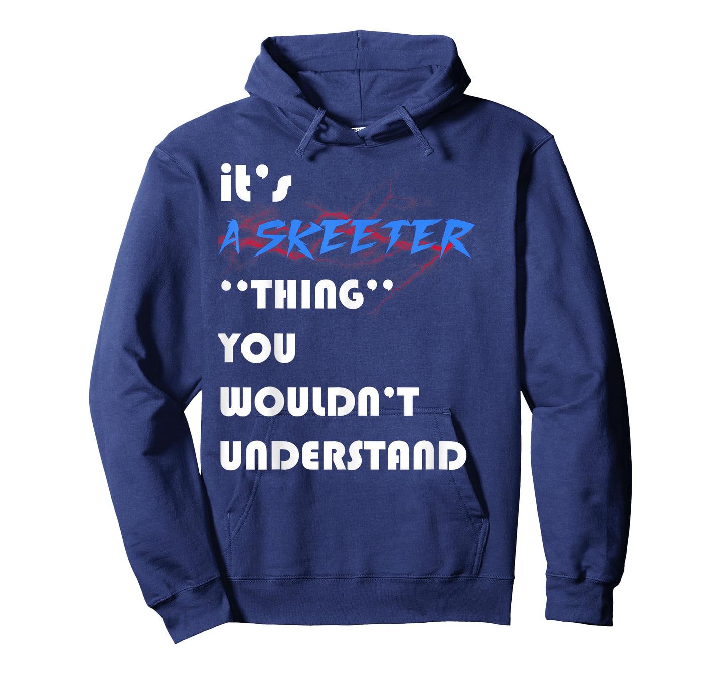 it's A skeeter you wouldn't understand ugly nice T-Shirt
