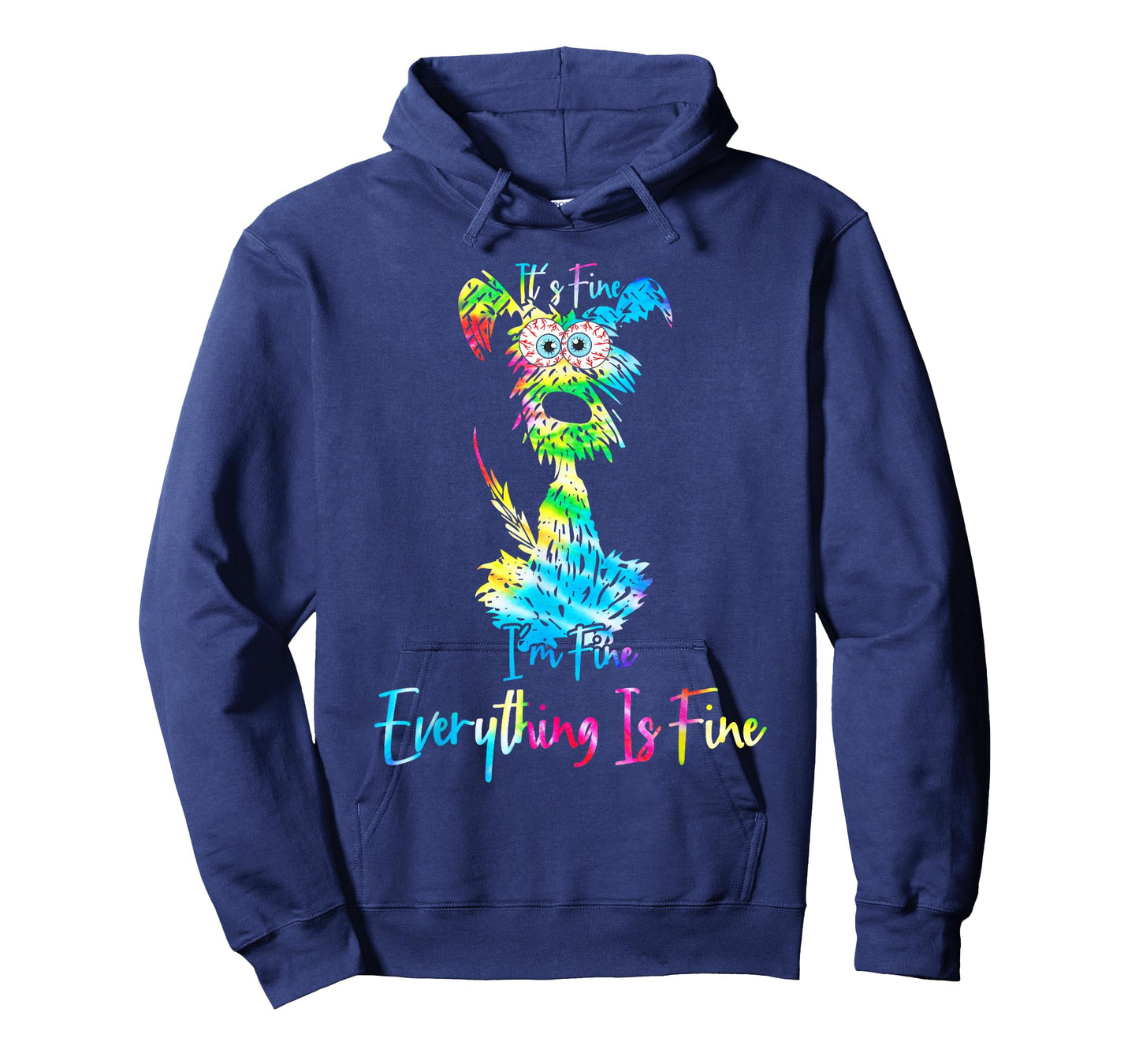 its fine im fine everythings fine dog mom dad lovers tie dye T-Shirt