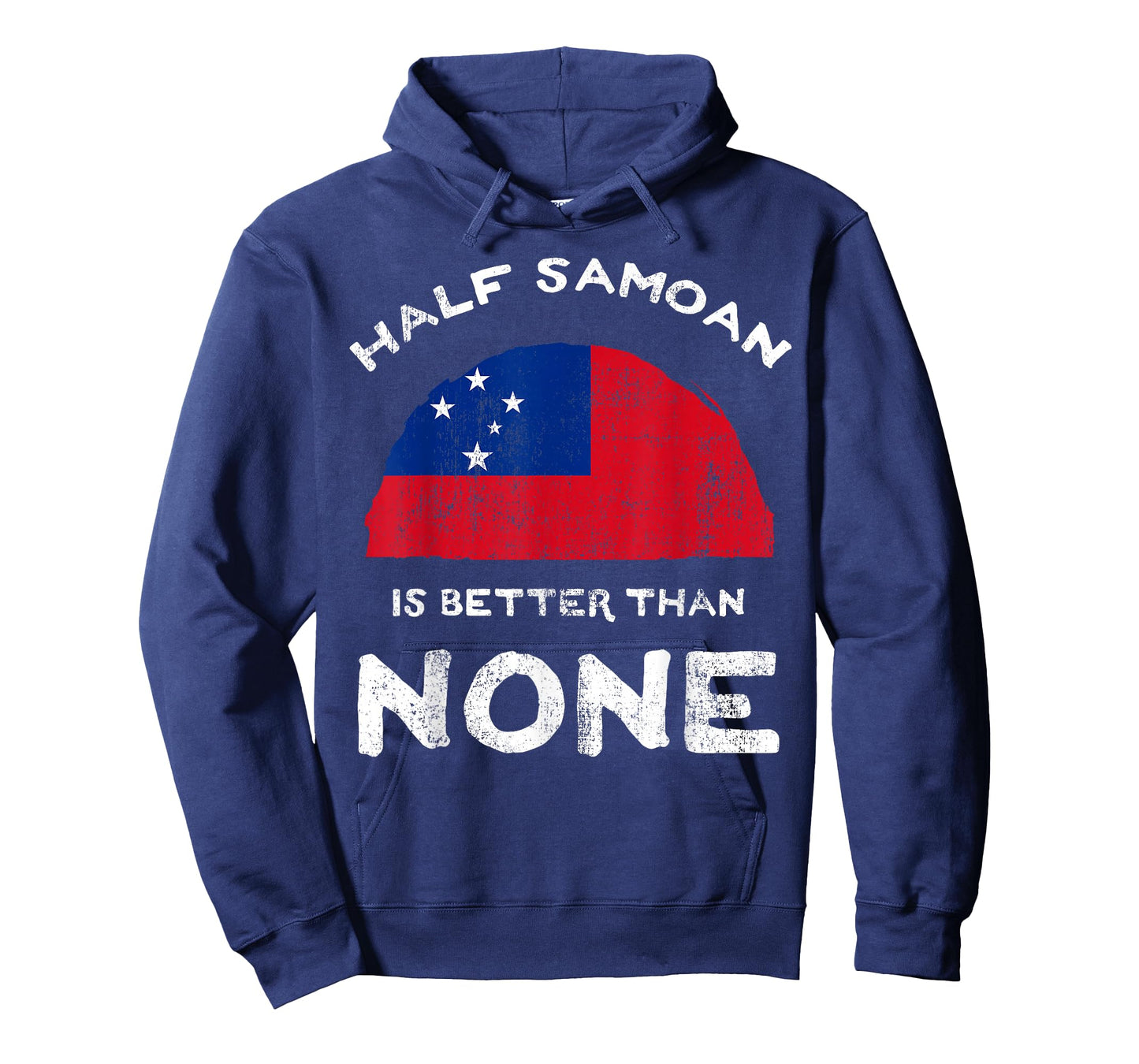 Half Samoan Is Better Than None Independent State of Samoa T-Shirt