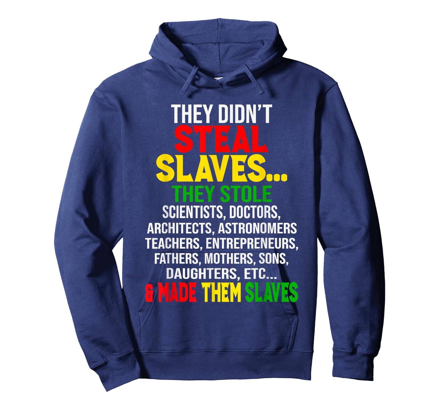 They Didnt Steal Slaves Black History Month Melanin African T-Shirt