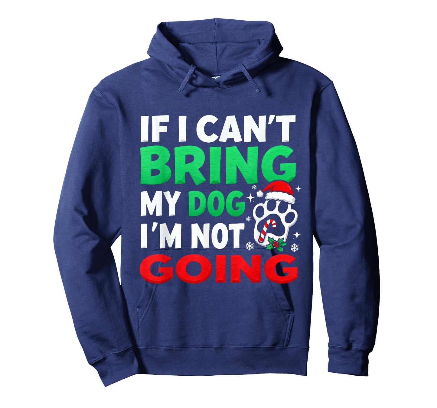 Funny Christmas If I Can’t Bring My Dog I’m Not Going T-Shirt