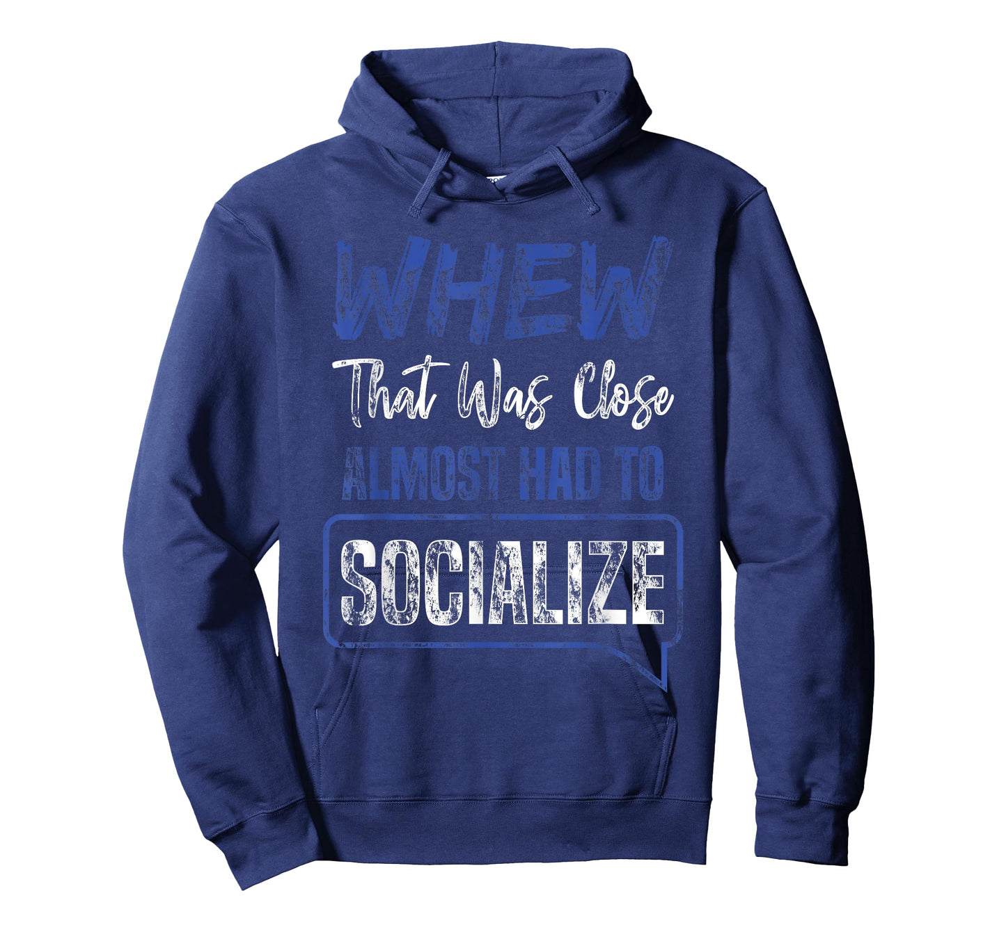 That Was Close Almost Had To Socialize Whew Shirt